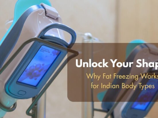 Unlock Your Shape: Why Fat Freezing Works for Indian Body Types
