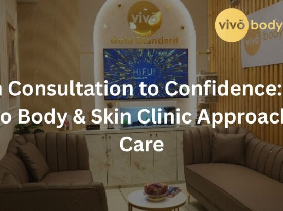 From Consultation to Confidence: How Vivo Body & Skin Clinic Approaches Care