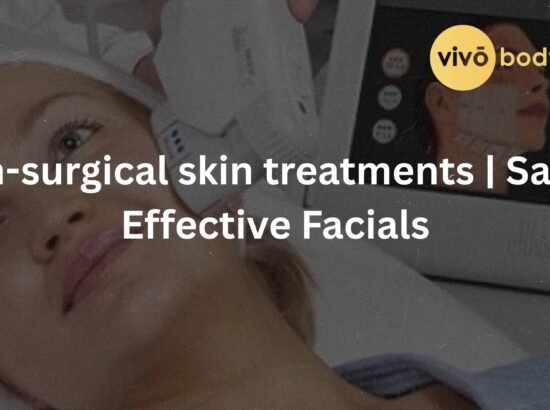 What Are Non-Surgical Skin Treatments and Why Are They Trending?