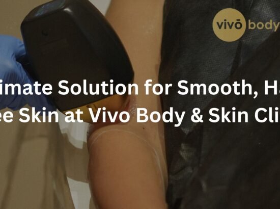 Laser Hair Removal: The Ultimate Solution for Smooth, Hair-Free Skin at Vivo Body & Skin Clinic