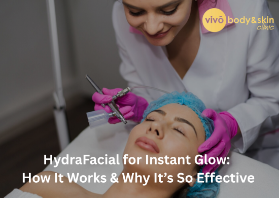 HydraFacial for Instant Glow: How It Works & Why It’s So Effective